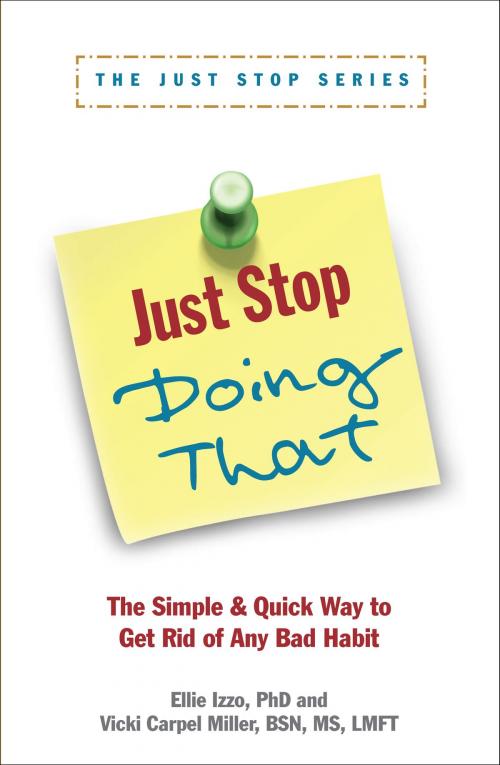 Cover of the book Just Stop Doing That! by Ellie Izzo, PhD, Vicki Carpel Miller, BSN, MS, LMFT, High Conflict Institute Press
