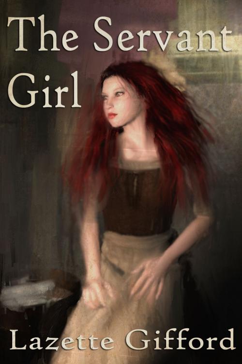 Cover of the book The Servant Girl by Lazette Gifford, A Conspiracy of Authors