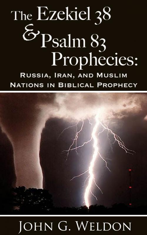 Cover of the book The Ezekiel 38/Psalm 83 Prophecies: Russia, Iran and Muslim Nations in Biblical Prophecy by John G. Weldon, John Ankerberg