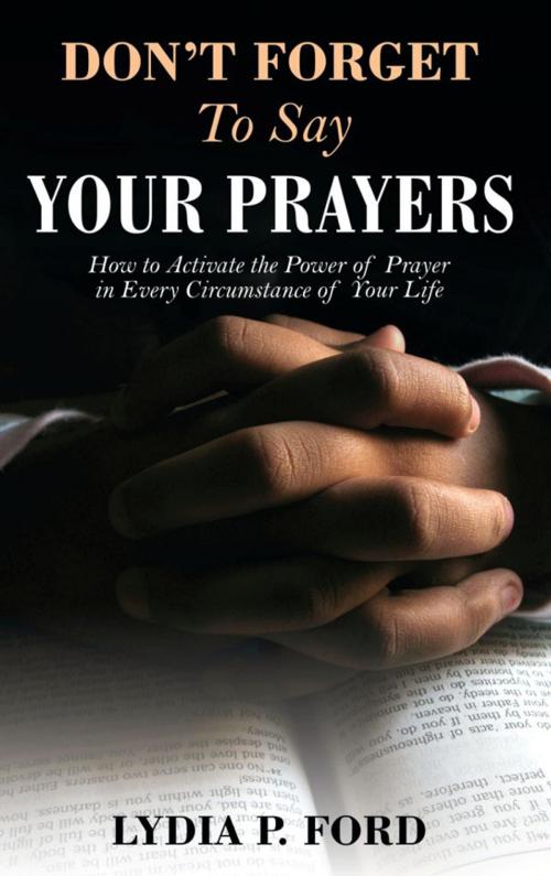 Cover of the book Don’t Forget To Say Your Prayers by Lydia P. Ford, Total Publishing