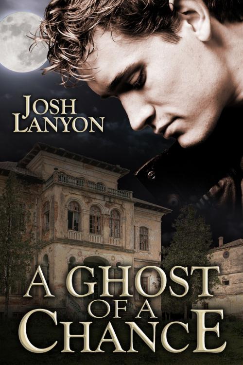 Cover of the book A Ghost of a Chance by Josh Lanyon, Josh Lanyon
