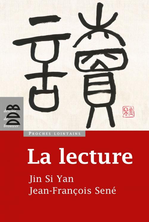 Cover of the book La lecture by Jean-François Sené, Marc Leboucher, Siyan Jin, Desclée De Brouwer