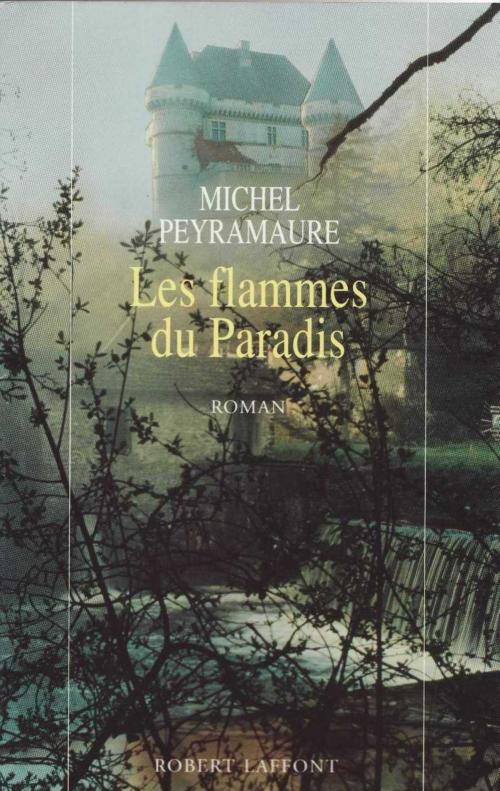 Cover of the book Les flammes du paradis by Michel PEYRAMAURE, Groupe Robert Laffont