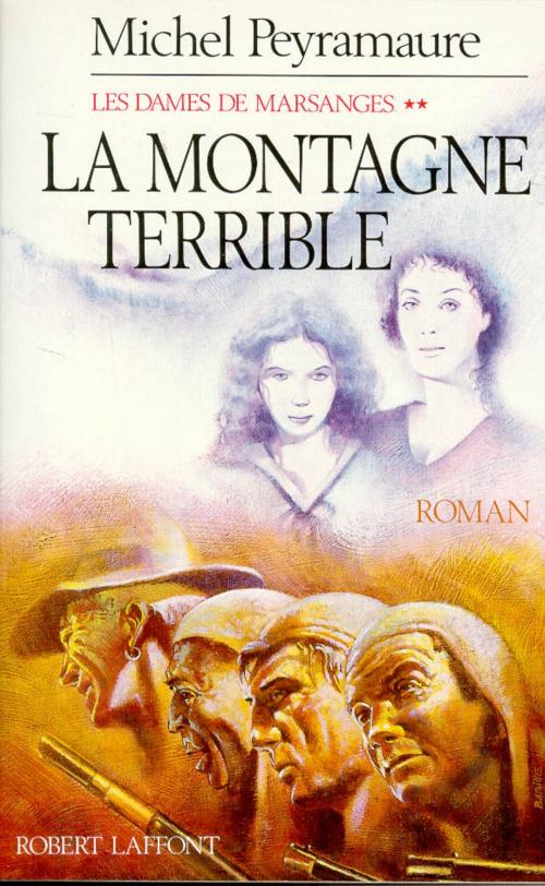 Cover of the book La montagne terrible by Michel PEYRAMAURE, Groupe Robert Laffont