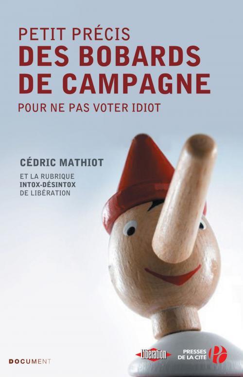 Cover of the book Petit précis des bobards de campagne by LIBERATION, Cedric MATHIOT, Place des éditeurs