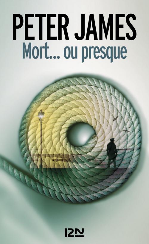 Cover of the book Mort... ou presque by Peter JAMES, Univers Poche