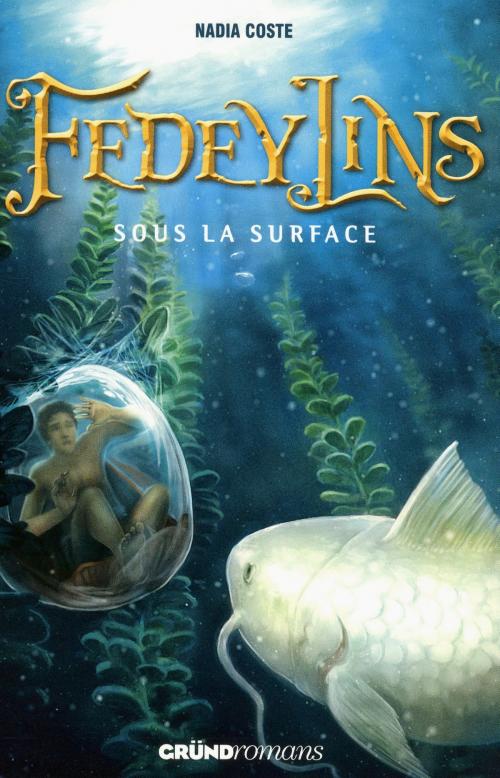 Cover of the book Fedeylins - Sous la surface - Tome 3 by Nadia COSTE, edi8