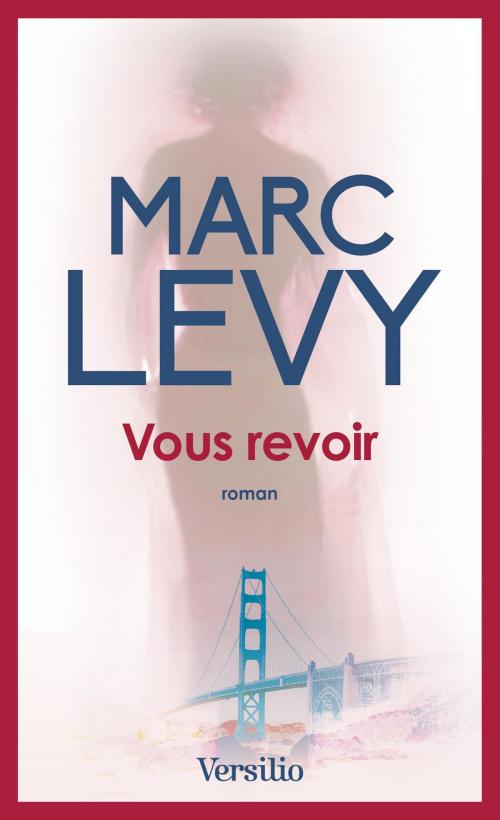 Cover of the book Vous revoir by Marc Levy, Versilio