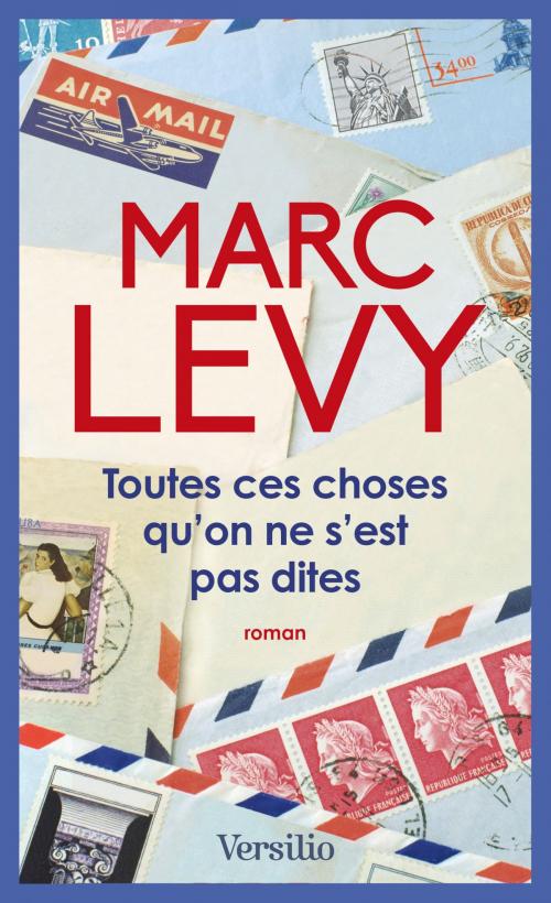 Cover of the book Toutes ces choses qu'on ne s'est pas dites by Marc Levy, Versilio
