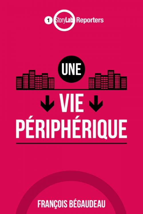 Cover of the book Une vie périphérique by François Bégaudeau, StoryLab Editions