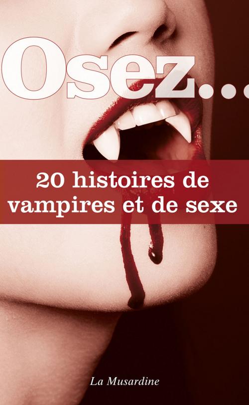 Cover of the book Osez 20 histoires de vampires et de sexe by Collectif, Groupe CB