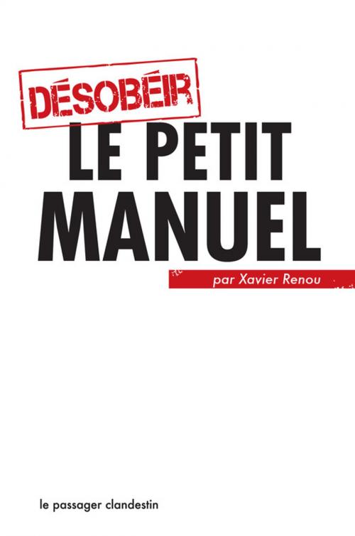 Cover of the book Désobéir : le petit manuel by Xavier Renou, le passager clandestin