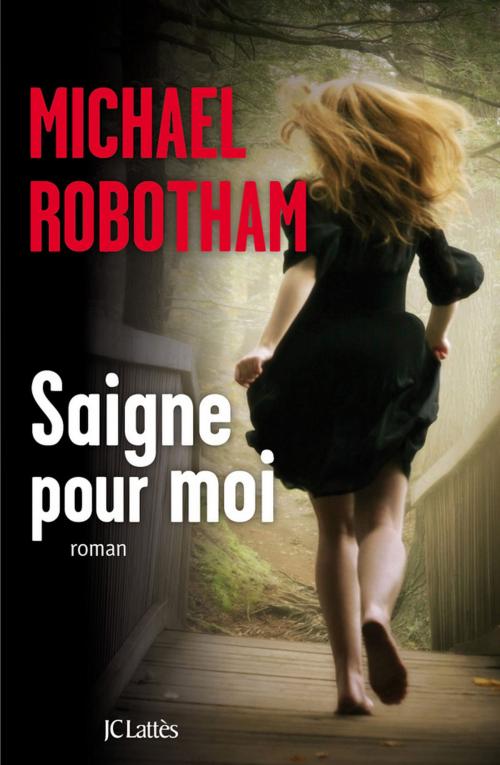 Cover of the book Saigne pour moi by Michael Robotham, JC Lattès
