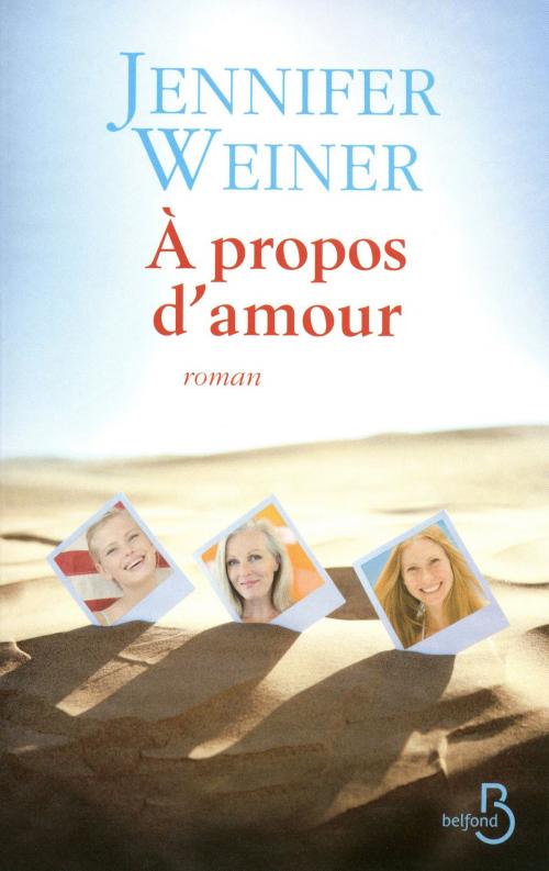 Cover of the book A propos d'amour by Jennifer WEINER, Place des éditeurs