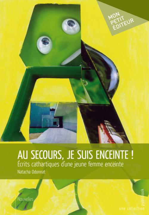 Cover of the book Au secours, je suis enceinte ! by Natacha Odonnat, Mon Petit Editeur