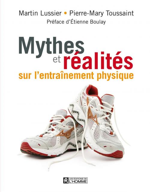 Cover of the book Mythes et réalités sur l'entraînement physique by Pierre-Mary Toussaint, Martin Lussier, Les Éditions de l’Homme