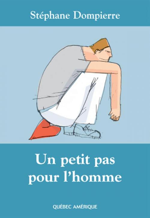 Cover of the book Un petit pas pour l’homme by Stéphane Dompierre, Les Éditions Québec Amérique