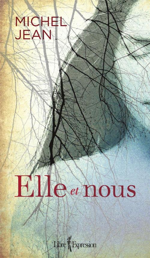 Cover of the book Elle et nous by Michel Jean, Libre Expression