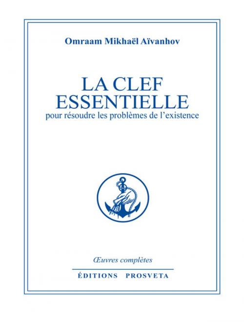 Cover of the book La clef essentielle by Omraam Mikhaël Aïvanhov, Editions Prosveta