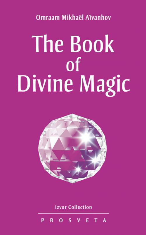 Cover of the book The Book of Divine Magic by Omraam Mikhaël Aïvanhov, Editions Prosveta