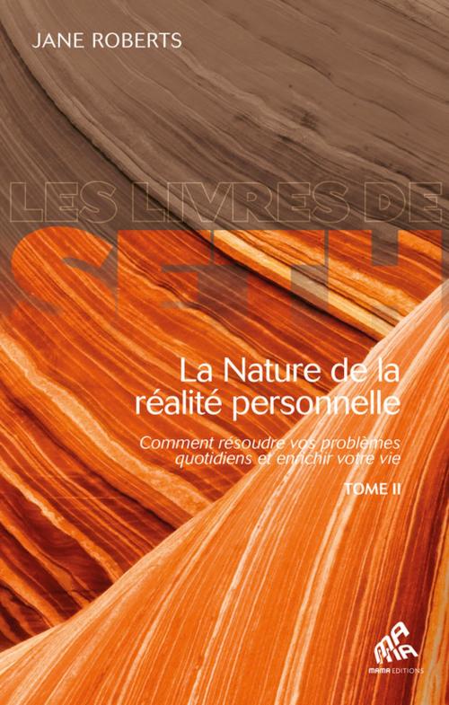 Cover of the book La Nature de la réalité personnelle, Tome II by Jane Roberts, Mama Editions