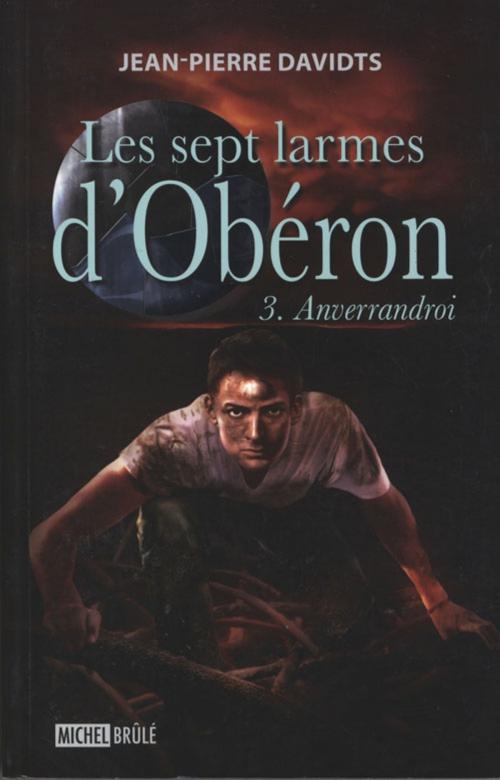 Cover of the book Les septs larmes d'Obéron 3 : Anverrandroi by Davidts Jean-Pierre, Michel Brûlé