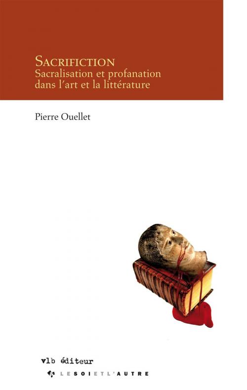 Cover of the book Sacrifiction by Pierre Ouellet, VLB éditeur