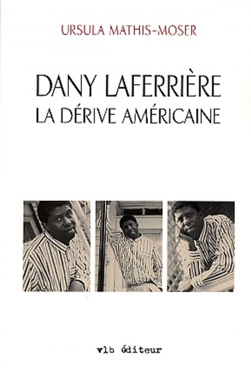 Cover of the book La dérive américaine by Ursula Mathis-Moser, VLB éditeur