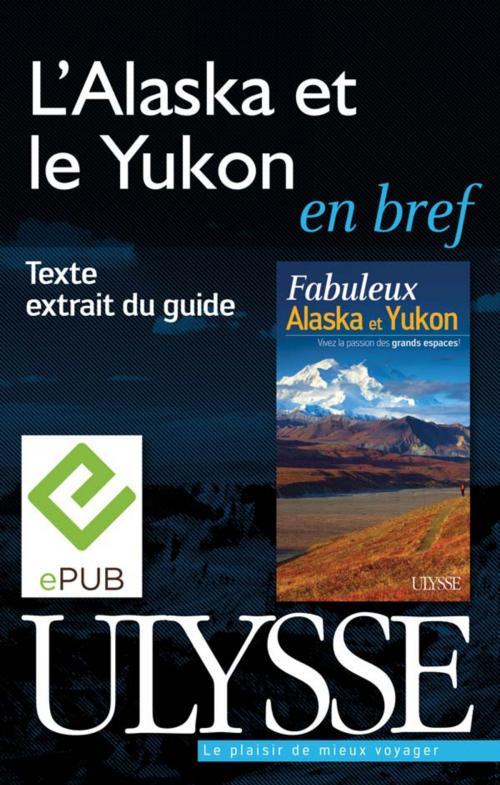 Cover of the book L'Alaska et le Yukon en bref by Isabelle Chagnon, Annie Savoie, Guides de voyage Ulysse