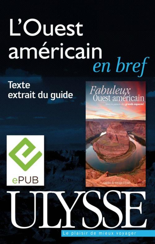 Cover of the book L'Ouest américain en bref by Collectif Ulysse, Guides de voyage Ulysse