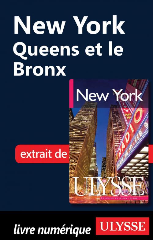 Cover of the book New York - Queens et le Bronx by Collectif Ulysse, Collectif, Guides de voyage Ulysse