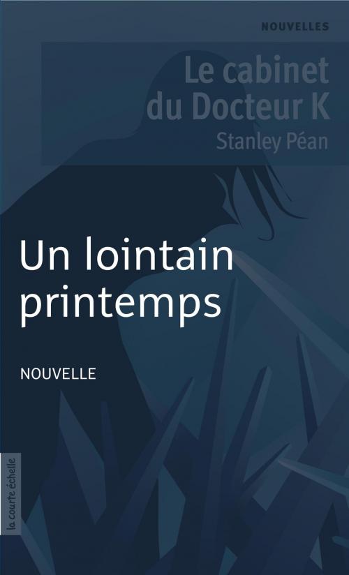 Cover of the book Un lointain printemps by Stanley Péan, La courte échelle