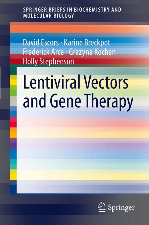 Cover of the book Lentiviral Vectors and Gene Therapy by David Escors, Karine Breckpot, Frederick Arce, Grazyna Kochan, Holly Stephenson, Springer Basel