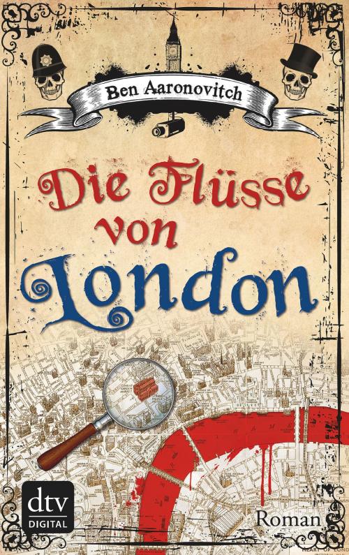 Cover of the book Die Flüsse von London by Ben Aaronovitch, dtv Verlagsgesellschaft mbH & Co. KG
