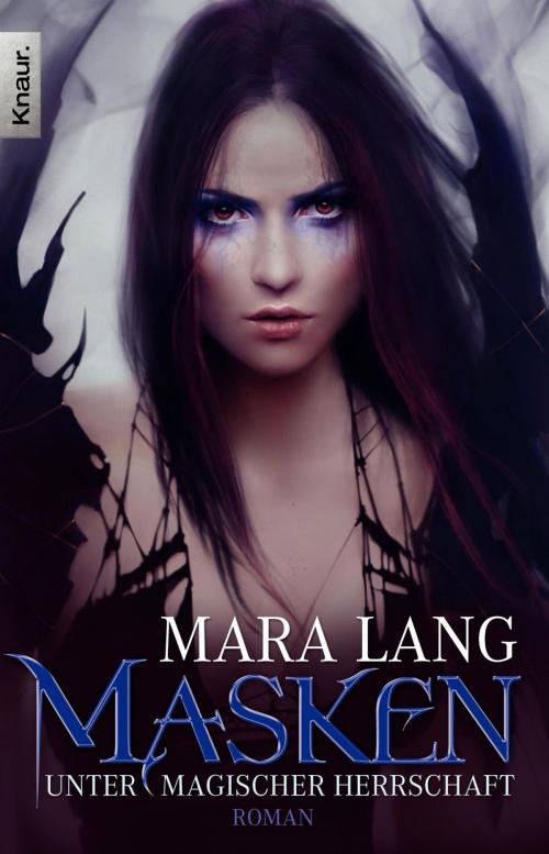 Cover of the book Masken - Unter magischer Herrschaft by Mara Lang, Knaur eBook