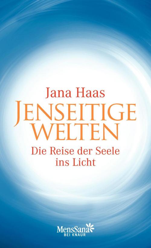 Cover of the book Jenseitige Welten by Jana Haas, Knaur MensSana eBook