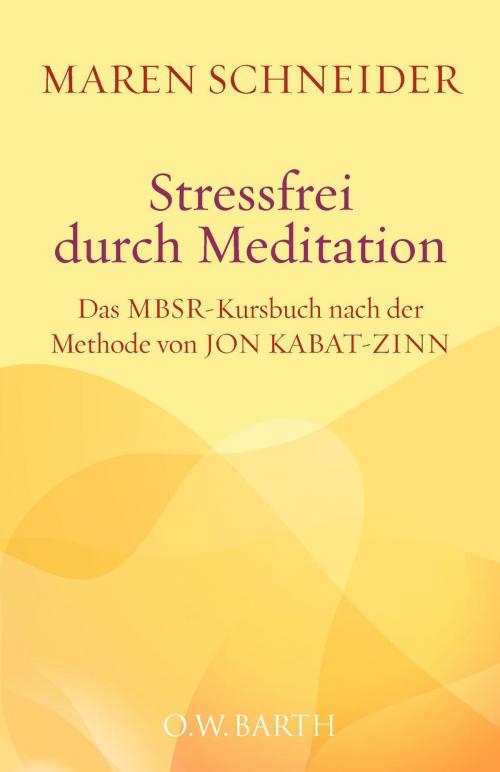Cover of the book Stressfrei durch Meditation by Maren Schneider, O.W. Barth eBook