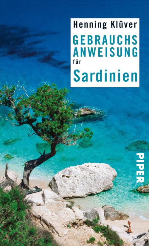 Cover of the book Gebrauchsanweisung für Sardinien by Henning Klüver, Piper ebooks