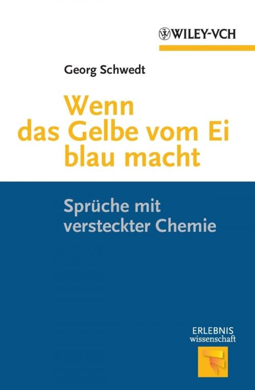 Cover of the book Wenn das Gelbe vom Ei blau macht by Georg Schwedt, Wiley