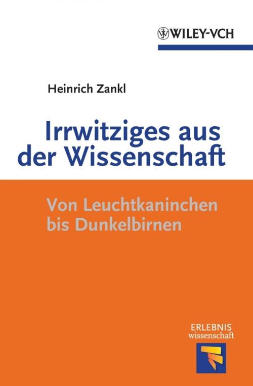 Cover of the book Irrwitziges aus der Wissenschaft by Heinrich Zankl, Wiley