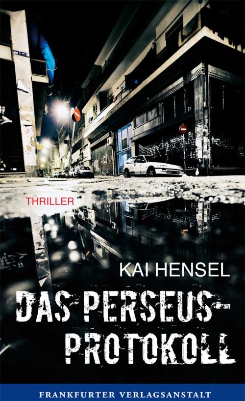 Cover of the book Das Perseus-Protokoll by Kai Hensel, Frankfurter Verlagsanstalt
