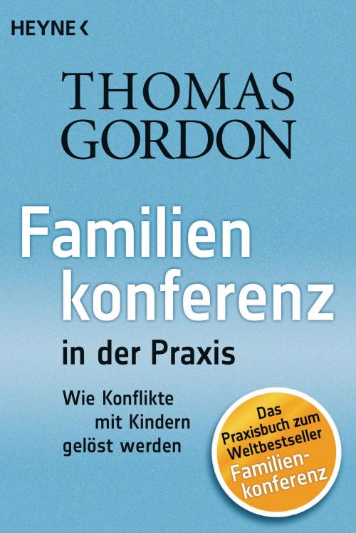 Cover of the book Familienkonferenz in der Praxis by Thomas Gordon, Heyne Verlag