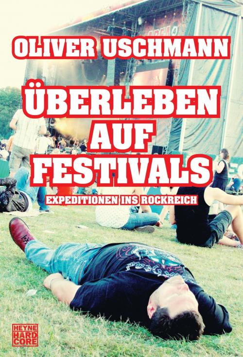 Cover of the book Überleben auf Festivals by Oliver Uschmann, Heyne Verlag
