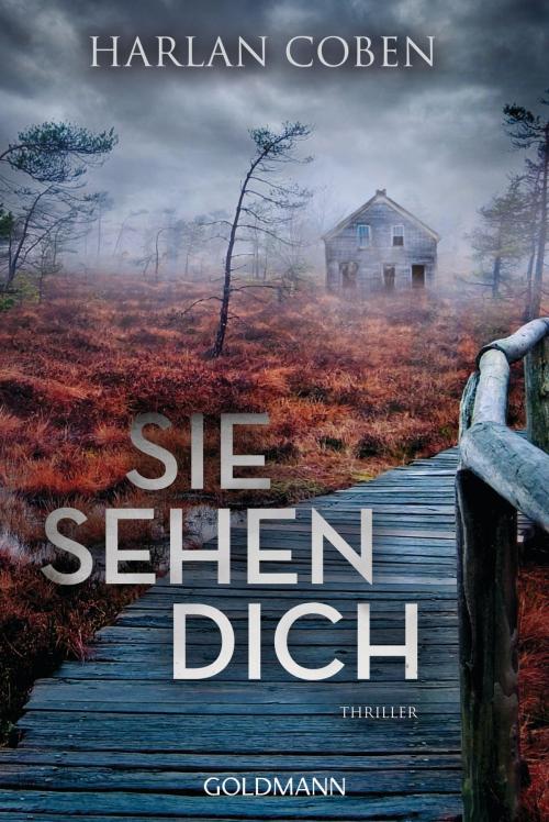 Cover of the book Sie sehen dich by Harlan Coben, Goldmann Verlag