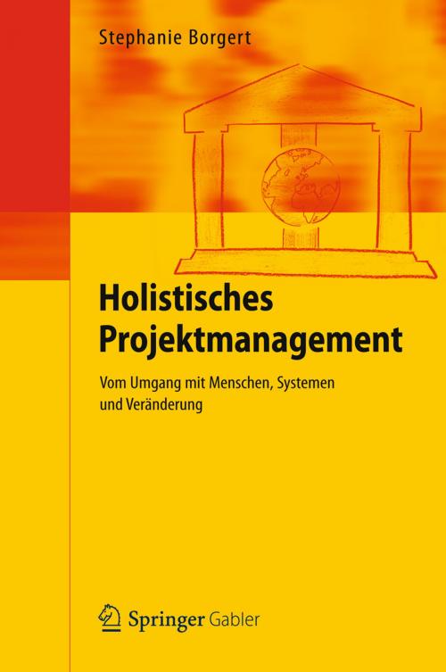 Cover of the book Holistisches Projektmanagement by Stephanie Borgert, Springer Berlin Heidelberg