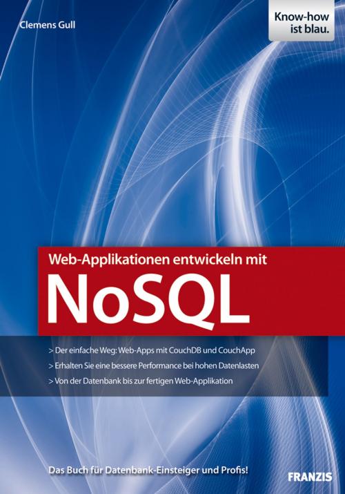 Cover of the book Web-Applikationen entwickeln mit NoSQL by Clemens Gull, Franzis Verlag