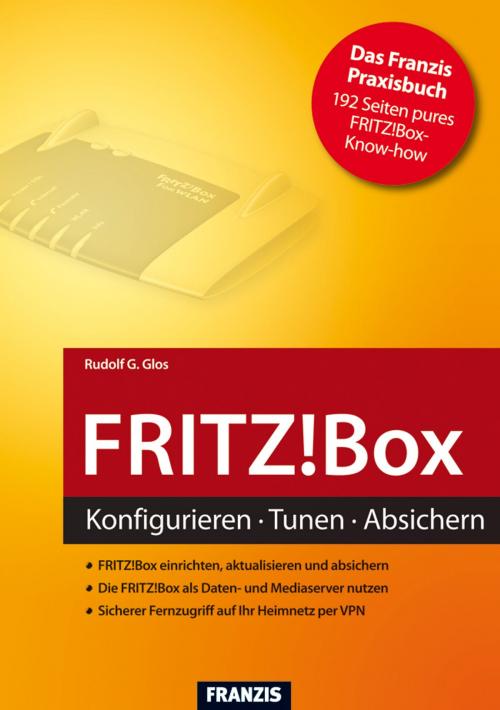 Cover of the book FRITZ!Box by Rudolf G. Glos, Franzis Verlag