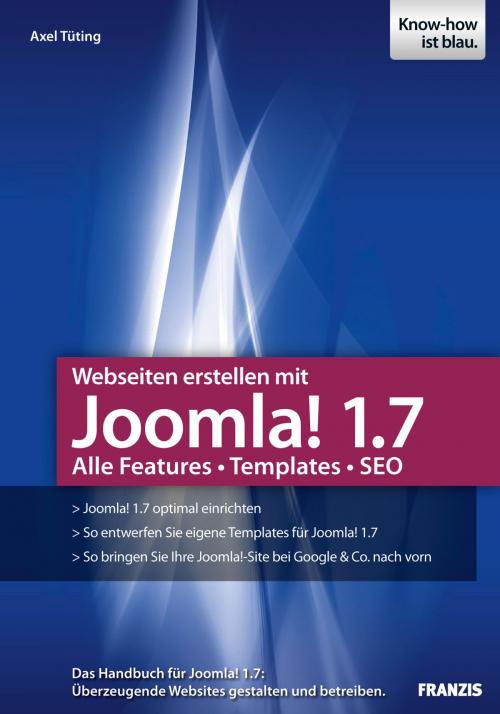 Cover of the book Webseiten erstellen mit Joomla! 1.7 by Axel Tüting, Franzis Verlag