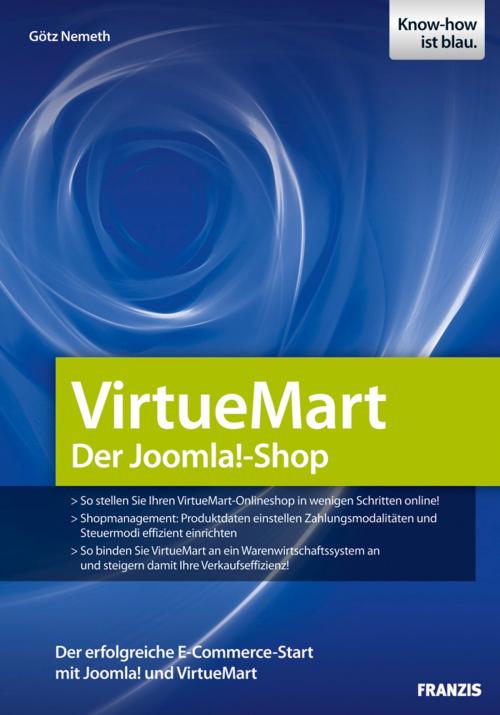 Cover of the book VirtueMart - Der Joomla!-Shop by Götz Nemeth, Franzis Verlag