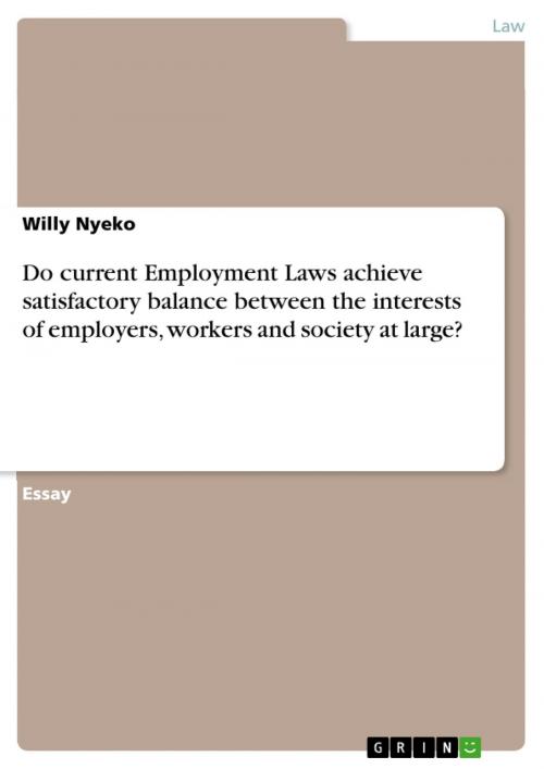 Cover of the book Do current Employment Laws achieve satisfactory balance between the interests of employers, workers and society at large? by Willy Nyeko, GRIN Verlag